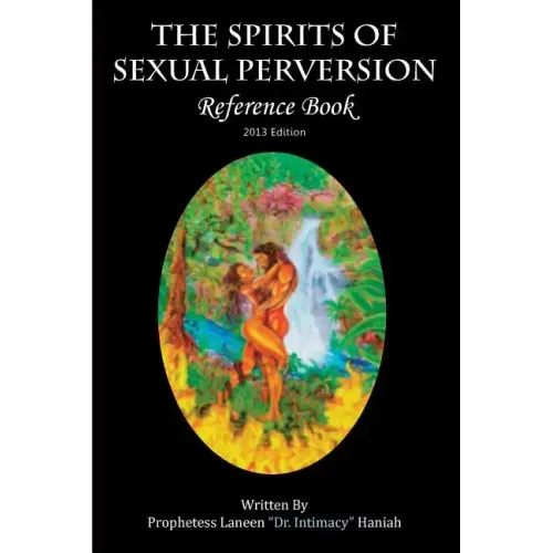 The Spirits of Sexual Perversion Reference Book: 2013 Edition