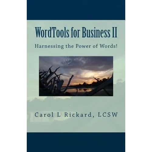 WordTools for Business II: Harnessing the Power of Words!