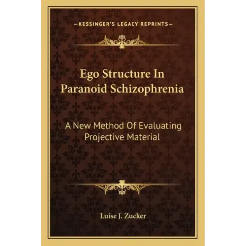 Ego Structure in Paranoid Schizophrenia: A New Method of Evaluating Projective Material