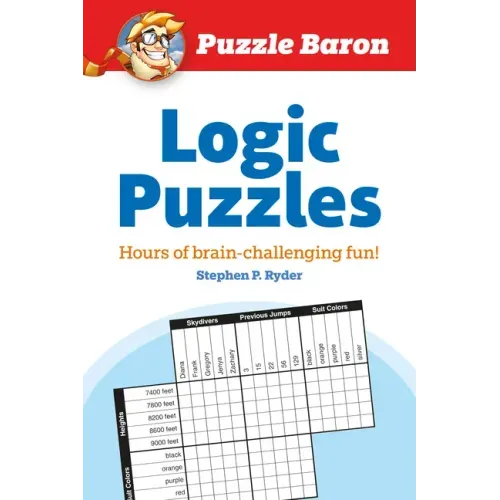 Puzzle Baron's Logic Puzzles: Hours of Brain-Challenging Fun!