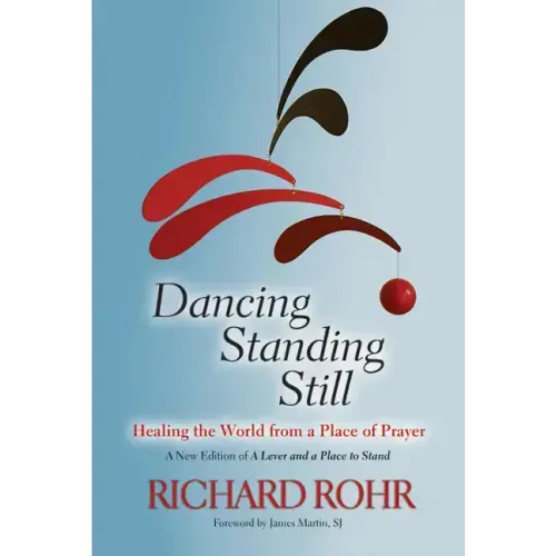 Dancing Standing Still: Healing the World from a Place of Prayer