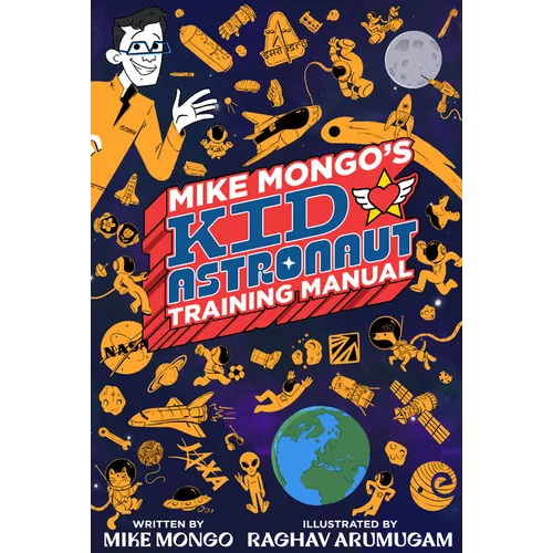 Mike Mongo's Kid Astronaut Training Manual