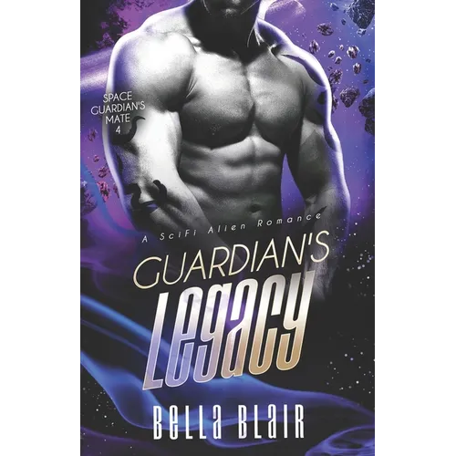 Guardian's Legacy: A SciFi Alien Romance