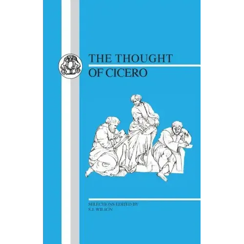 Thought of Cicero: Philosophical Selections