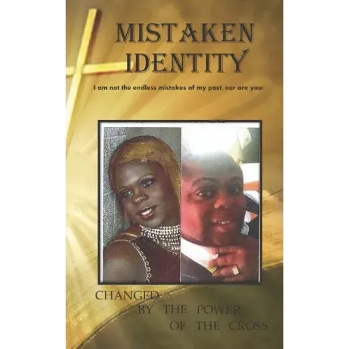 Mistaken Identity: I am not the endless mistakes of my past, nor are you!