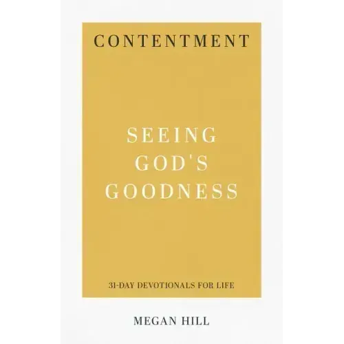 Contentment: Seeing God's Goodness