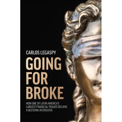 Going for Broke: How One of Latin America's Largest Financial Frauds Became a Blessing in Disguise