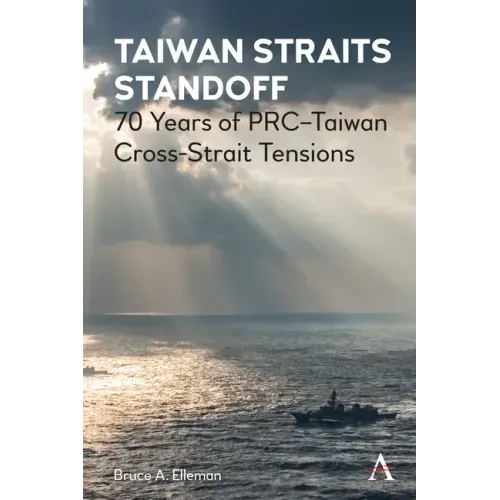 Taiwan Straits Standoff: 70 Years of Prc-Taiwan Cross-Strait Tensions