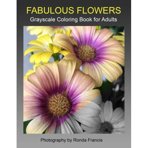 Fabulous Flowers Grayscale Coloring Book for Adults