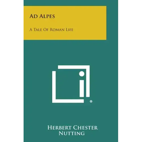 Ad Alpes: A Tale of Roman Life