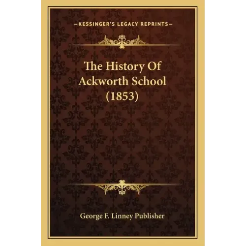 The History Of Ackworth School (1853)