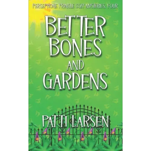 Better Bones and Gardens