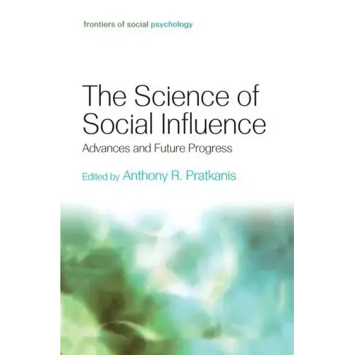 The Science of Social Influence: Advances and Future Progress