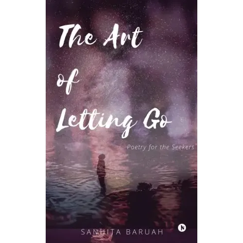 The Art of Letting Go: Poetry for the Seekers