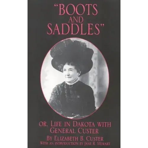 Boots and Saddles: Or, Life in Dakota with General Custervolume 17