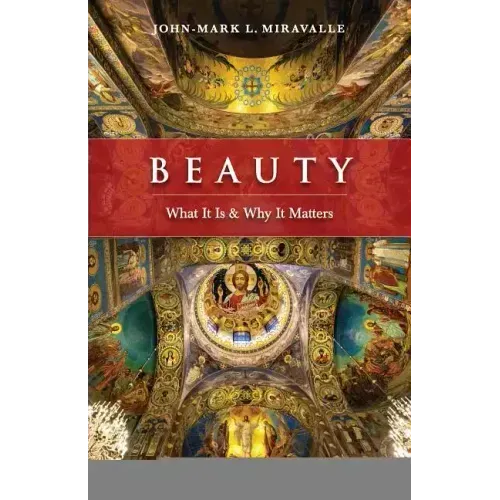 Beauty: What It Is and Why It Matters