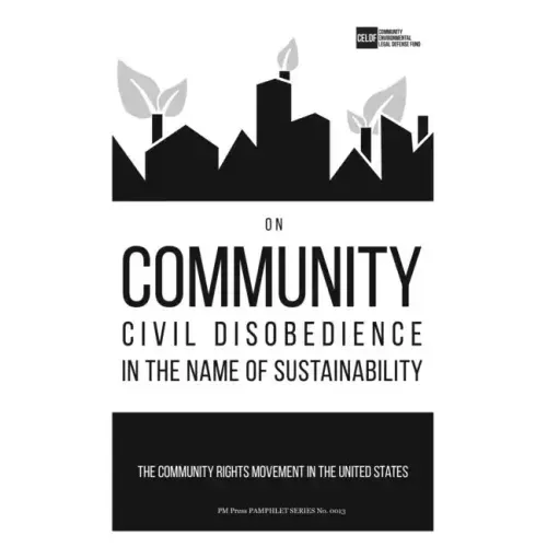 On Community Civil Disobedience in the Name of Sustainability: The Community Rights Movement in the United States