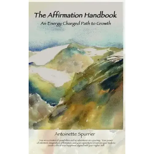 The Affirmation Handbook: An Energy Charged Path to Growth