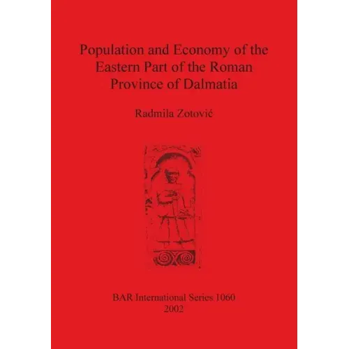 Population and Economy of the Eastern Part of the Roman Province of Dalmatia
