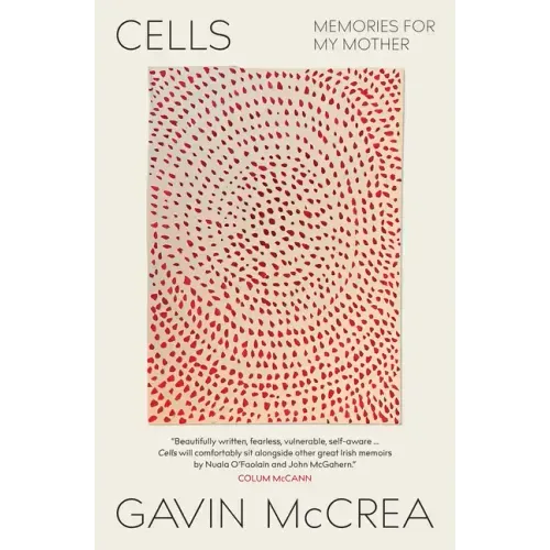 Cells: Memories for My Mother