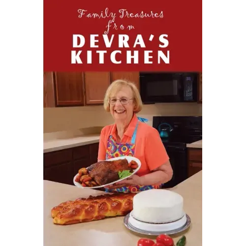 Family Treasures From Devra's Kitchen
