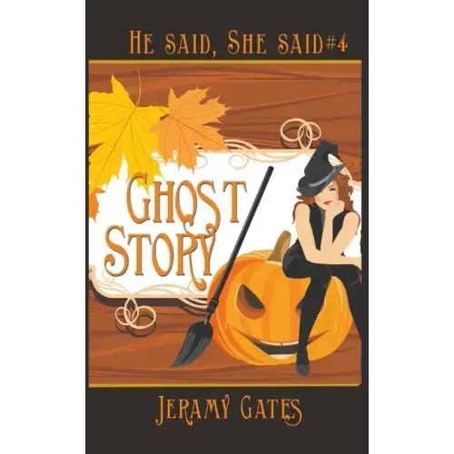 Ghost Story: A He Said, She Said Cozy Mystery