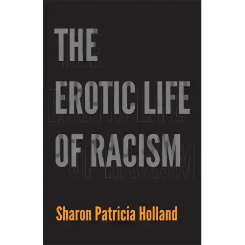 The Erotic Life of Racism