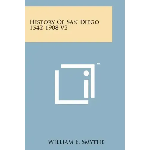 History of San Diego 1542-1908 V2