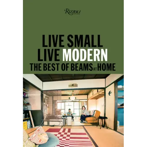 Live Small/Live Modern: The Best of Beams at Home