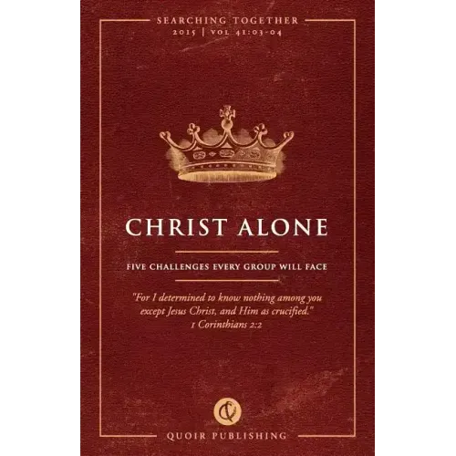 Christ Alone: Five Challenges Every Group Will Face