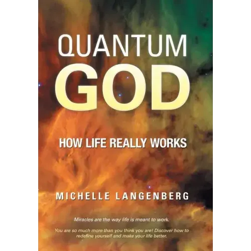 Quantum God: How Life Really Works