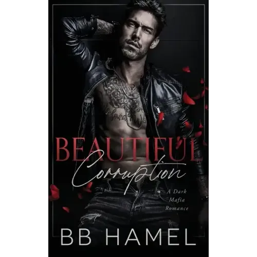 Beautiful Corruption: A Dark Mafia Enemies to Lovers Romance