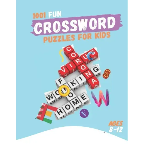 1001 Fun Crossword puzzles for Kids Ages 8-12: Fun Crosswords, Easy to Hard Words to Improve Vocabulary and General, Ages 8, 9, 10, 11 & 12 and Up