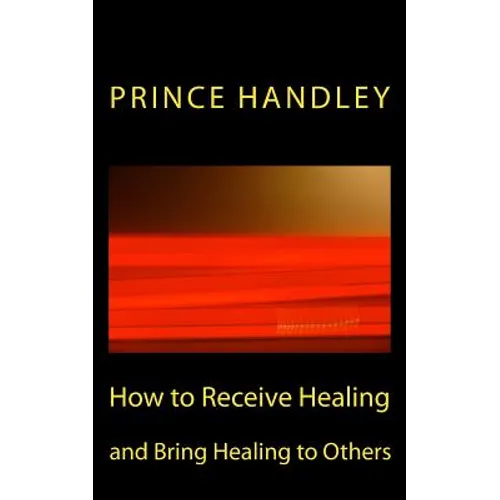 How to Receive Healing and Bring Healing to Others