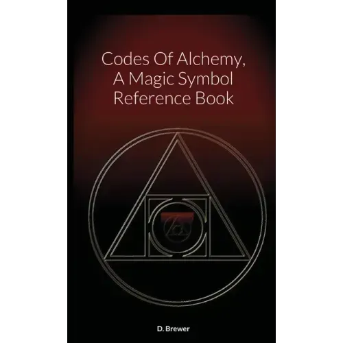 Codes Of Alchemy, A Magic Symbol Reference Book