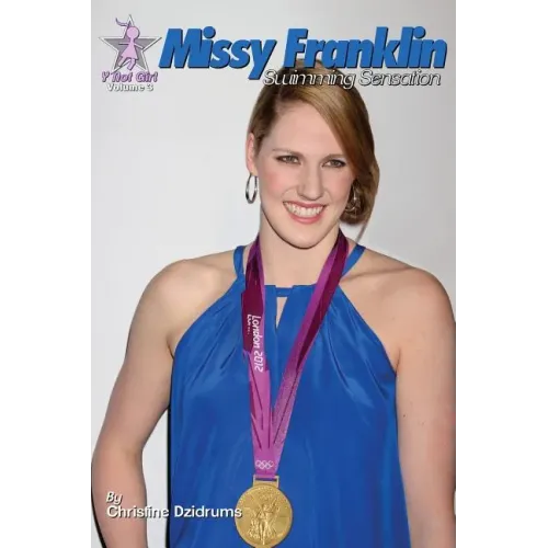 Missy Franklin: Swimming Sensation: Y Not Girl Volume 3