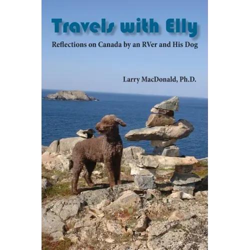 Travels with Elly: Reflections on Canada by an RVer and His Dog