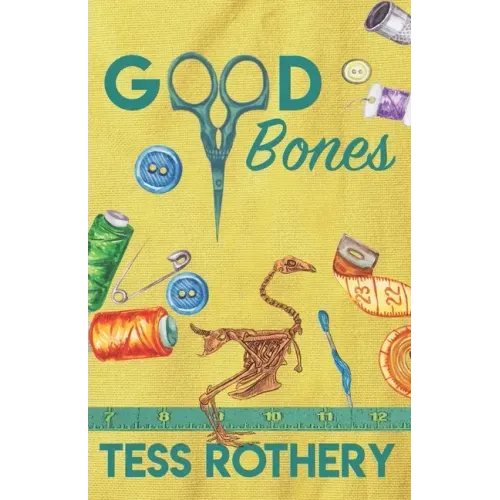 Good Bones: A Taylor Quinn Quilt Shop Mystery