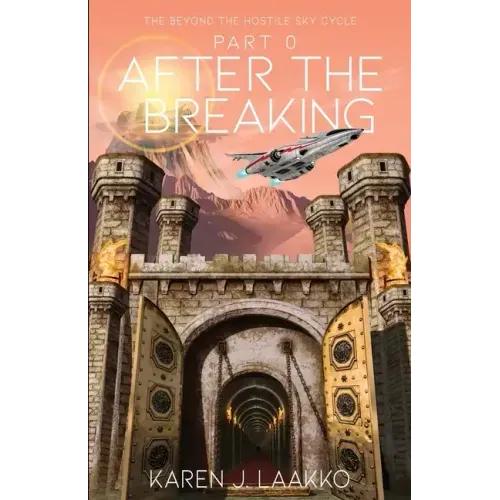 The Beyond the Hostile Sky Cycle Part 0: After the Breaking