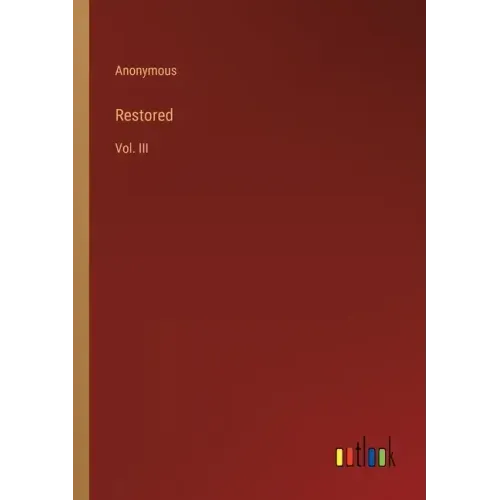 Restored: Vol. III