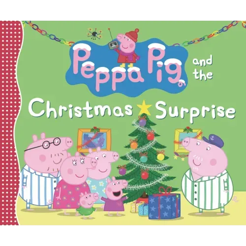 Peppa Pig and the Christmas Surprise: (A Festive Story of Giving, Winter Magic, and Family Fun - Perfect for Toddlers, Preschoolers, and Kids Ages 2-5