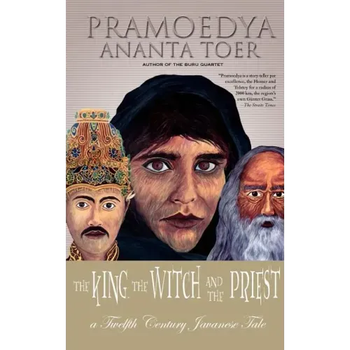 The King, the Witch and the Priest: A Twelfth-Century Javanese Tale (Calon Arang)
