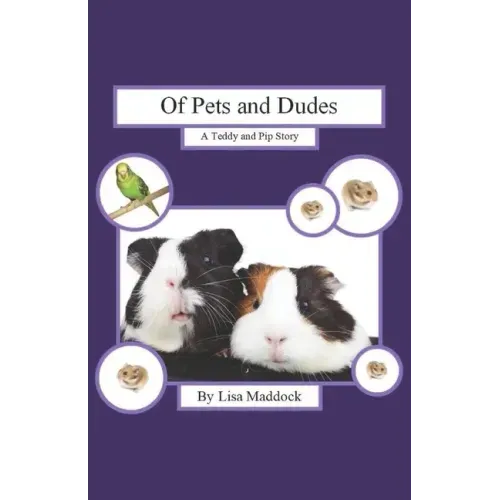 Of Pets and Dudes: A Teddy and Pip Story