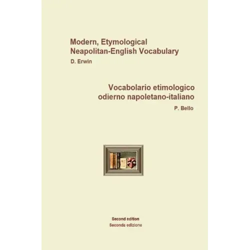 NeapolitanEngItallVocabolario etimologico odierno napoletano-italiano: Modern, Etymological Neapolitan-English Vocabulary