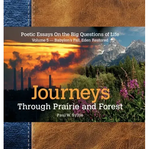 Journeys Through Prairie and Forest-Vol 5-Babylon Falls, Eden Restored