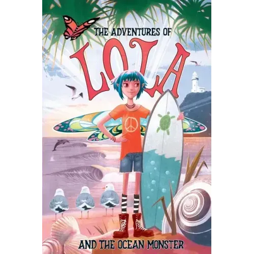 The Adventures of Lola and the Ocean Monster: Books for kids: A Magical Illustrated Fairy Tale with an Environmental Message, set in Byron Bay Austral