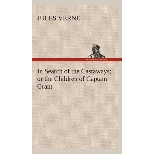 In Search of the Castaways; or the Children of Captain Grant