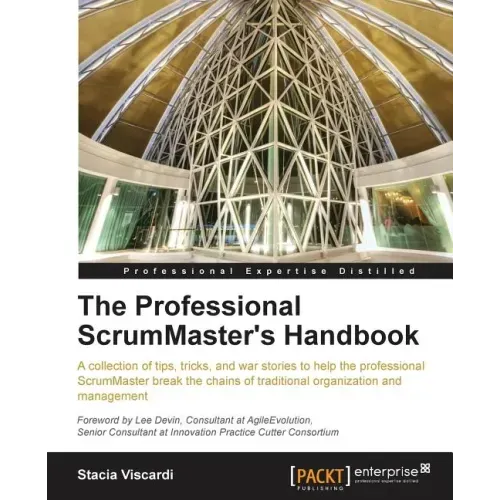 The Professional Scrummaster's Handbook