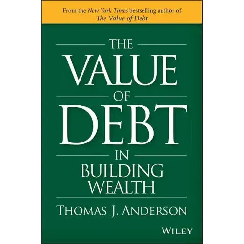 The Value of Debt in Building Wealth: Creating Your Glide Path to a Healthy Financial L.I.F.E.