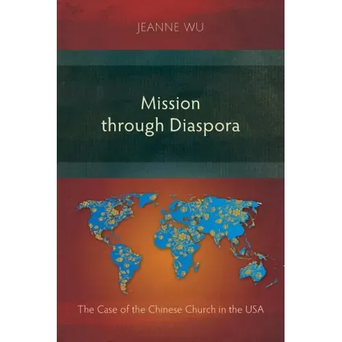 Mission through Diaspora: The Case of the Chinese Church in the USA